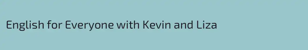 English for Everyone with Kevin and Liza